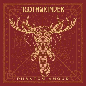 Toothgrinder - Phantom Amour (New Tracks) (2017)