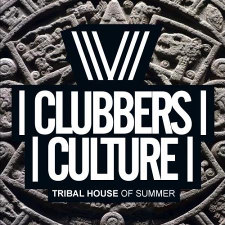 Clubbers Culture Tribal House Of Summer (2017)