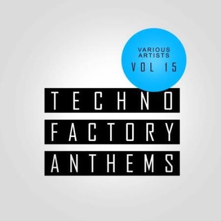 Techno Factory Anthems, Vol.15 (2017)