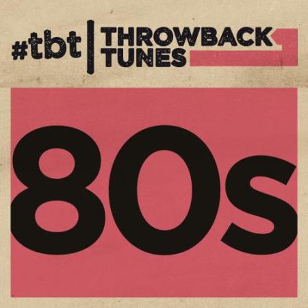 Throwback Tunes: 80s (2017)