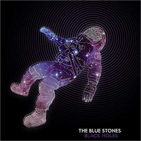 The Blue Stones - Black Holes (2018)