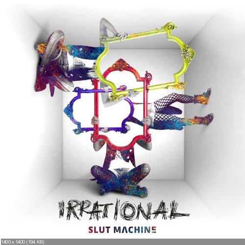 Slut Machine - Irrational (2017)