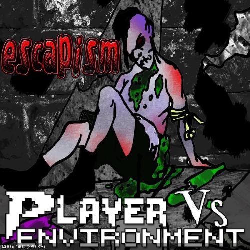 Player vs. Environment - Escapism [EP] (2016)