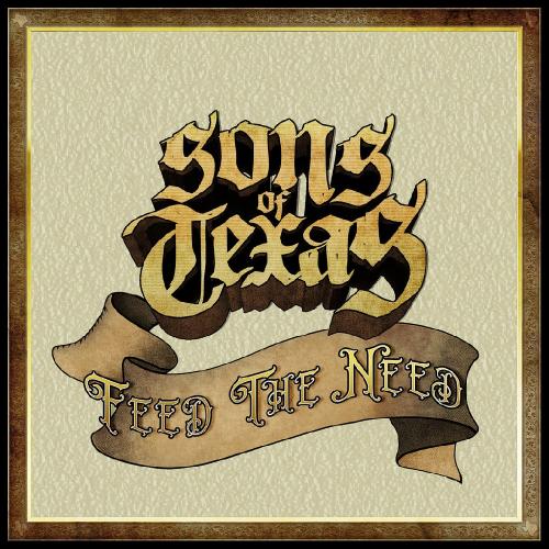 Sons of Texas - Feed the Need (Single) (2017)