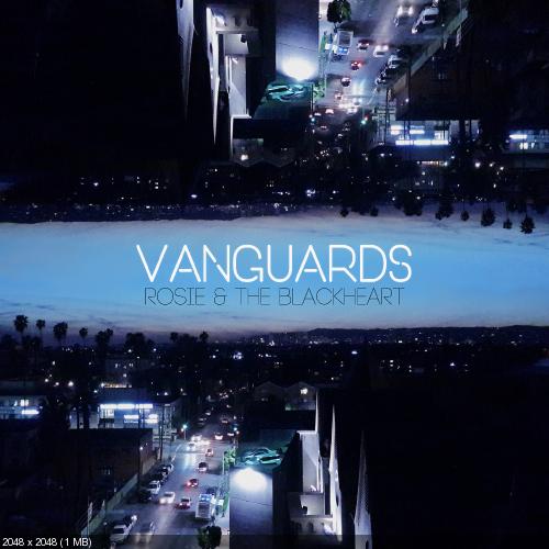 Vanguards - Rosie & The Blackheart (Single) (2017)