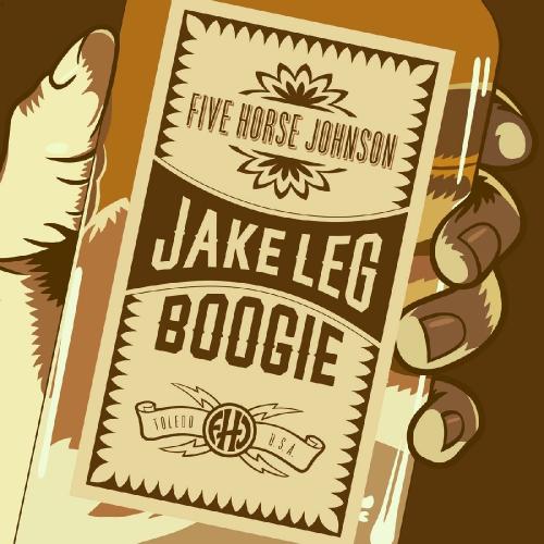Five Horse Johnson - Jake Leg Boogie (2017)