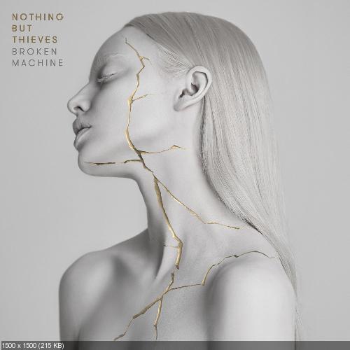 Nothing But Thieves - Broken Machine (Deluxe Edition) (2017)