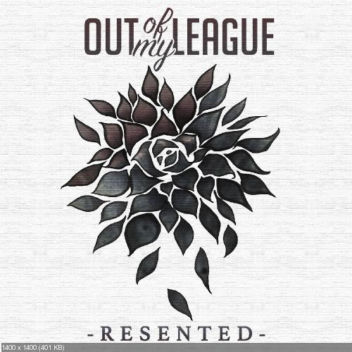 Out Of My League - Resented (2016)