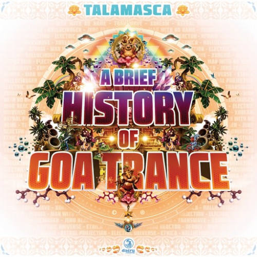 Talamasca - A Brief History Of Goa-Trance (2017)