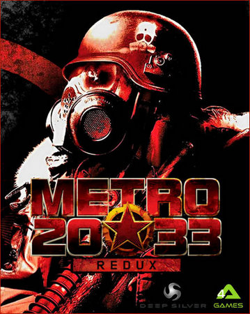 Metro 2033 - redux (2014/Rus/Eng/Multi/Steamrip)