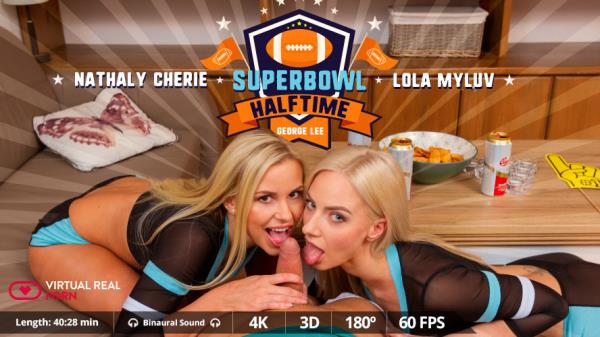 VirtualRealPorn: Lola Myluv & Nathaly Cherie (Superbowl Halftime) [Oculus Rift, Vive | SideBySide]